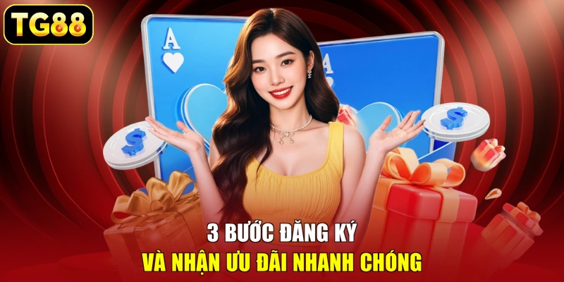 3 bước đăng ký và nhận ưu đãi nhanh chóng