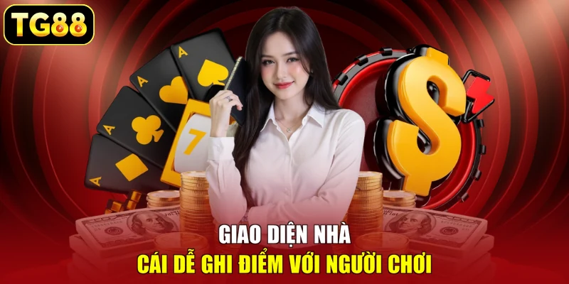 Giao diện nhà cái dễ ghi điểm với người chơi Giao diện nhà cái dễ ghi điểm với người chơi