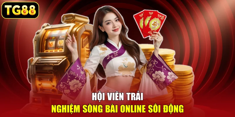 Hội viên trải nghiệm sòng bài online sôi động Hội viên trải nghiệm sòng bài online sôi động