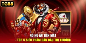 nổ hũ ăn tiền mặt