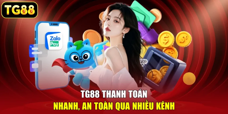 TG88 thanh toán nhanh, an toàn qua nhiều kênh TG88 thanh toán nhanh, an toàn qua nhiều kênh